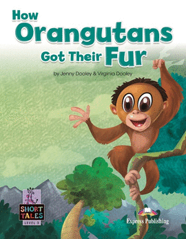 HOW ORANGUTANS GOT THEIR