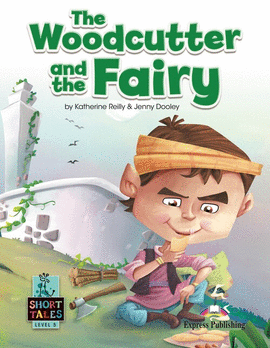 THE WOODCUTTER AND THE FAIRY