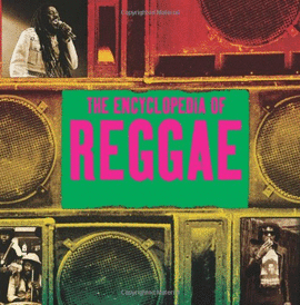 THE ENCYCLOPEDIA OF REGGAE