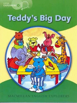 EXPLORERS LITTLE A TEDDY'S BIG DAY