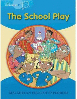 EXPLORERS LITTLE B THE SCHOOL PLAY