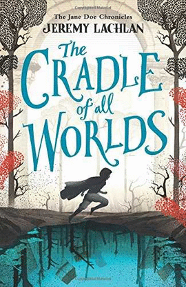 JANE DOE CHRONICLES THE CRADLE OF ALL WORLDS