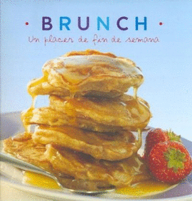 BRUNCH UN PLACER DE FIN DE SEMANA