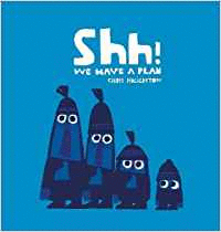 SHH! WE HAVE A PLAN -INGL�S-