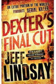 DEXTER'S FINAL CUT