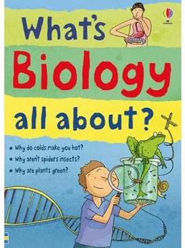 WHAT'S BIOLOGY ALL ABOUT?