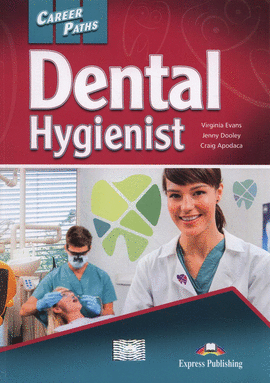 CAREER PATHS: DENTAL HYGIENIST STUDENT'S BOOK WITH CROSS-PLATFORM APPLICATION (I