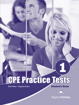 PRACTICE TESTS FOR THE CPE 1 STUDENT'S BOOK