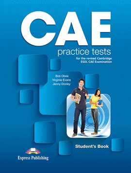 CAE PRACTICE TESTS FOR THE CAMBRIDGE ESOL STUDENT'S BOOK