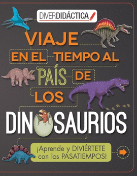 VIAJE EN EL TIEMPO AL PAIS DE LOS DINOSAURIOS-DIVERDIDACTICA