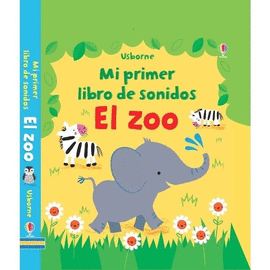 MI PRIMER LIBRO DE SONIDOS. EL ZOO