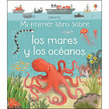 MI PRIMER LIBRO SOBRE MARES Y OCEANOS