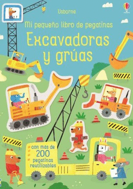 EXCAVADORAS Y GRAS. CON MS DE 200 PEGATINAS REUTILIZABLES