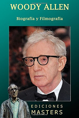 WOODY ALLEN. BIOGRAFIA Y FILMOGRAFIA