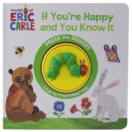 ERIC CARLE:IF YOU'RE HAPPY AND YO KNOW IT