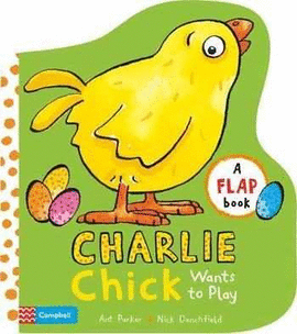 CHARLIE CHICK WANTS TO PLAY
