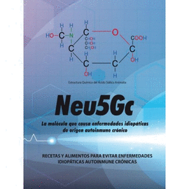 NEU5GC LA MOLCULA QUE CAUSA ENFERMEDADES IDIOPTICAS DE ORIGEN AUTOINMUNE CRNICO