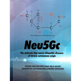 NEU5GC THE MOLECULE THAT CAUSES IDIOPATHIC DISEASES OF CHRONIC AUTOINMUNE ORIGIN