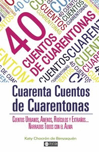 40 CUENTOS DE CUARENTONAS