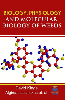BIOLOGY, PHYSIOLOGY AND MOLECULAR BIOLOGY OF WEEDS