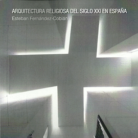 ARQUITECTURA RELIGIOSA DEL SIGLO XXI EN ESPAA