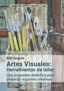 ARTES VISUALES: HERRAMIENTAS DE TALLER. UNA PROPUESTA DINMICA PARA PROPICIAR AC