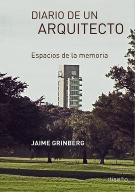 DIARIO DE UN ARQUITECTO. ESPACIOS DE LA MEMORIA