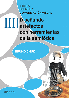 TIEMPO, ESPACIO Y COMUNICACIN TOMO 3. DISEANDO ARTEFACTOS CON HERRAMIENTAS DE