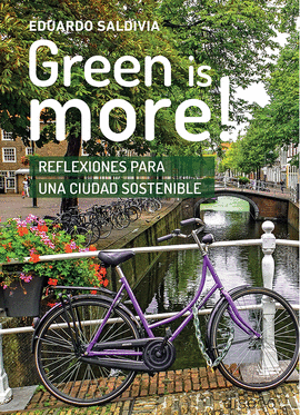 GREEN IS MORE. REFLEXIONES PARA UNA CIUDAD SOSTENIBLE