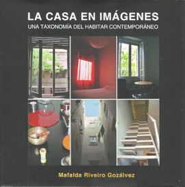 CASA EN IMAGENES, LA. UNA TAXONOMIA DEL HABITAR CONTEMPORANEO