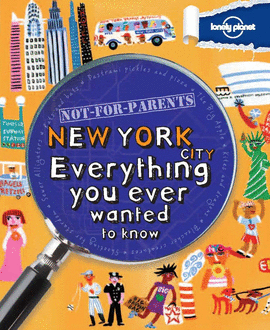 NEW YORK CITY : EVERYTHING YOU EVER WANTED TO KNOW