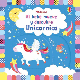 UNICORNIOS. EL BEB MUEVE Y DESCUBRE UNICORNIOS