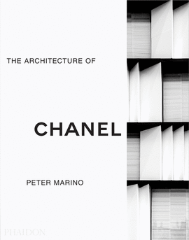 PETER MARINO THE ARCHITECTURE OF CHANEL LUXURY EDITION