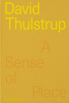 DAVID THULSTRUP : A SENSE OF PLACE
