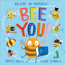 BELIEVE IN YOURSELF BEE YOU