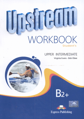 UPSTREAM B2+ .WORKBOOK UPPER INTERMEDIATE