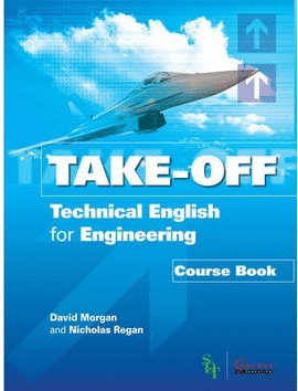 TAKE-OFF: TECHNICAL ENGLISH FOR ENGINEERING. COURSE BOOK WITH AUDIO CDS
