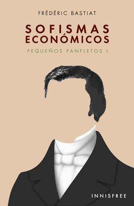 SOFISMAS ECN�MICOS. PEQUE�OS PANFLETOS I