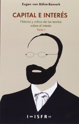CAPITAL E INTERES VOL.I (PARTE1) HISTORIA Y CRITICA DE LAS TEOR�AS SOBRE EL INTE