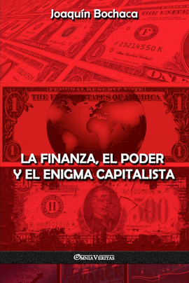 LA FINANZA, EL PODER Y EL ENIGMA CAPITALISTA