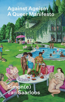 AGAINST AGEISM: A QUEER MANIFESTO