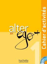 ALTER EGO CAHIER D ACTIVITES CON CD AUDIO PER LE SCUOLE SUPERIORI ALTER EGO NIVEAU 1 CAHIER D EXERCICES