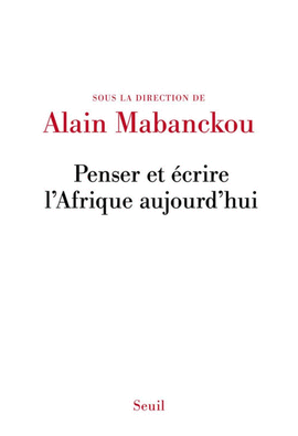 PENSER ET CRIRE L'AFRIQUE AUJOURD'HUI