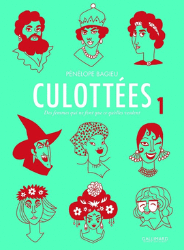 CULOTTEES T1. DES FEMMES QUI NE FONT QUE CE QU'ELLES VEULENT