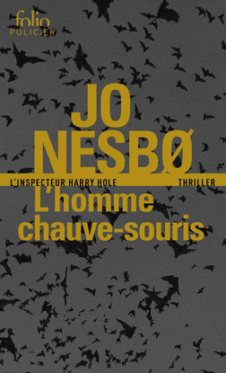 L'HOMME CHAUVE-SOURIS - UNE ENQU�TE DE L'INSPECTEUR HARRY HOLE