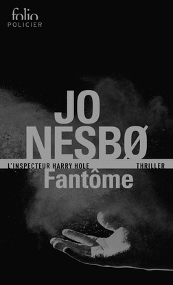 FANT�ME - UNE ENQU�TE DE L'INSPECTEUR HARRY HOLE
