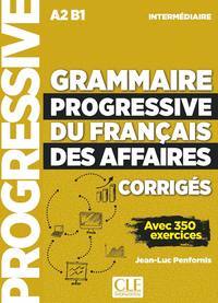 GRAMMAIRE PROGRESSIVE DU FRANAIS DES AFFAIRES - NIVEAU INTERMDIAIRE - CORRIGES