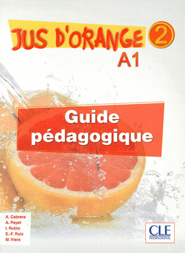 JUS D'ORANGE 2 - GUIDE P�DAGOGIQUE