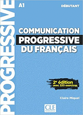 COMMUNICATION PROGRESSIVE DU FRANAIS - NIVEAU DBUTANT 