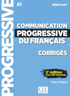 COMMUNICATION PROGRESSIVE DU FRAN�AIS - NIVEAU D�BUTANT CORRIGES